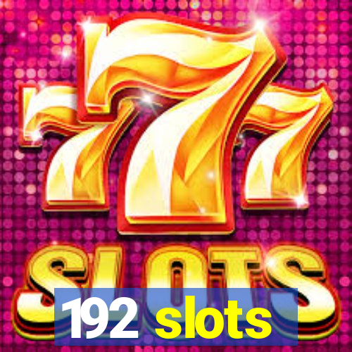 192 slots